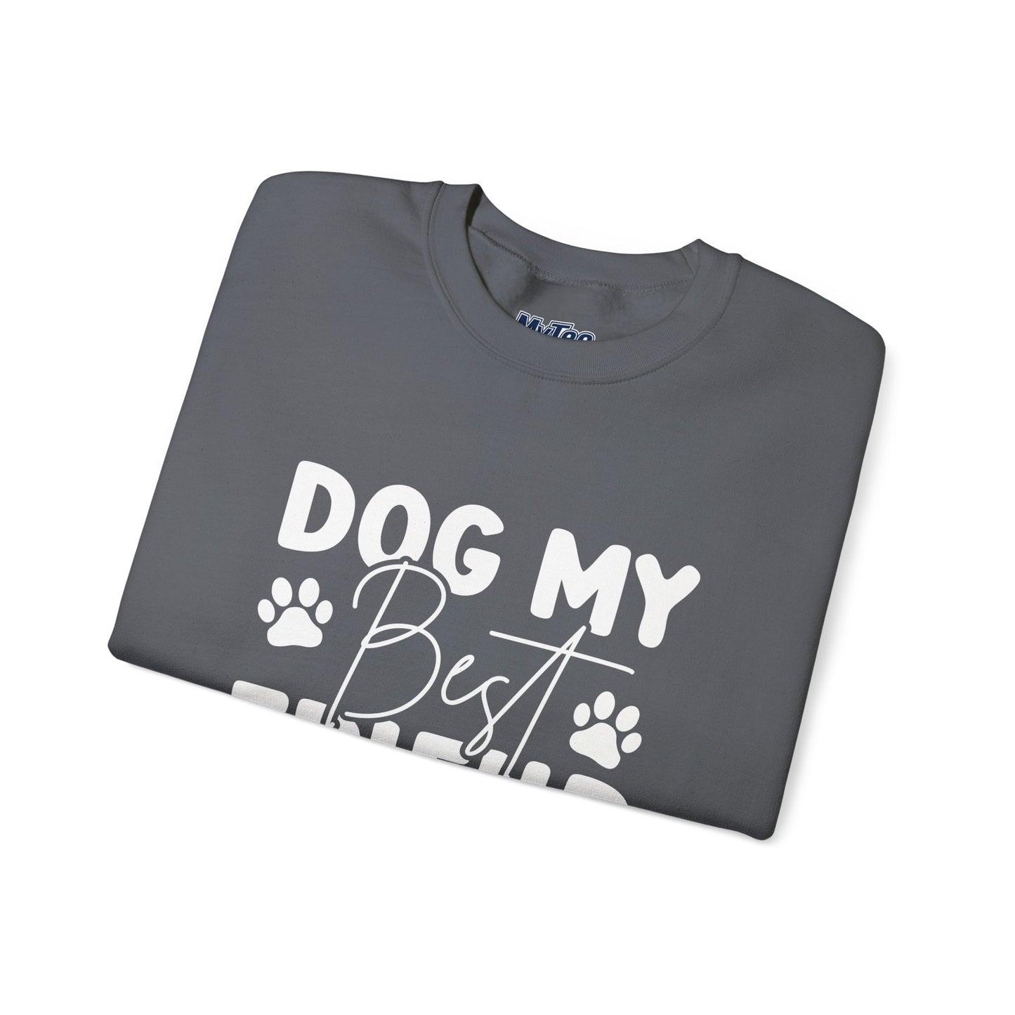 Dog My Best Friend Unisex Sweatshirt – Sweet & Comfy