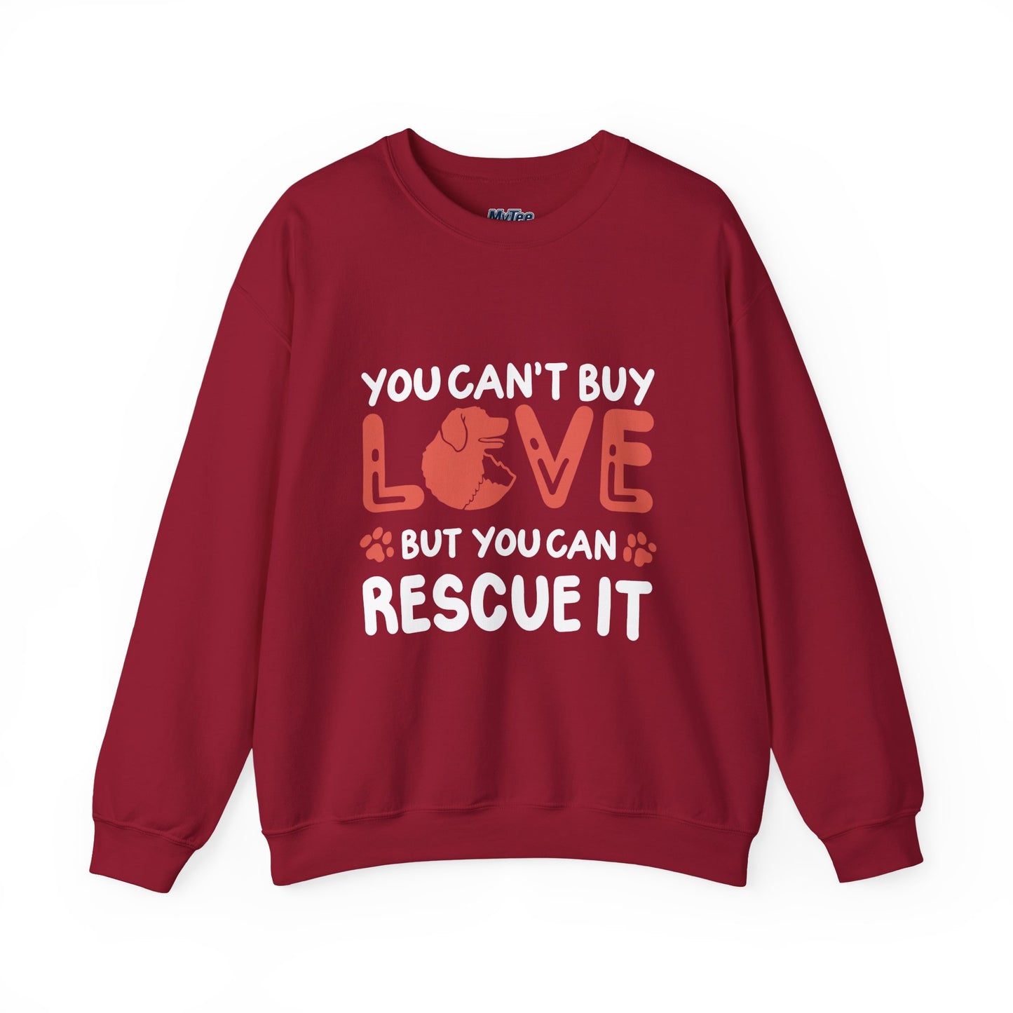 "You Can’t Buy Love, But You Can Rescue It" Unisex Sweatshirt