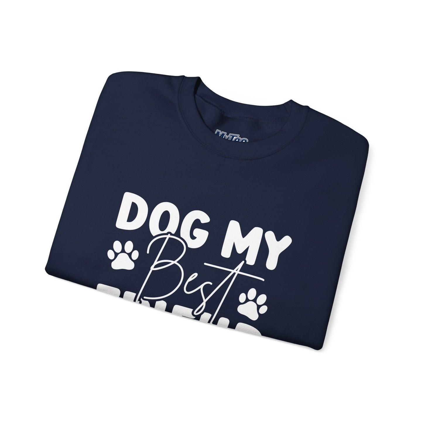 Dog My Best Friend Unisex Sweatshirt – Sweet & Comfy