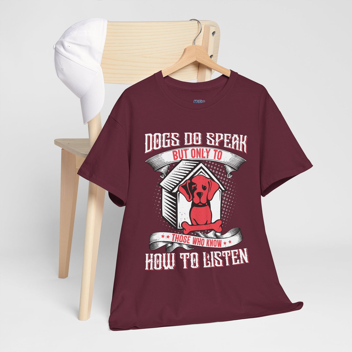 Dogs Do Speak But Only To Those Who Listen Unisex T-Shirt | Dog Lover