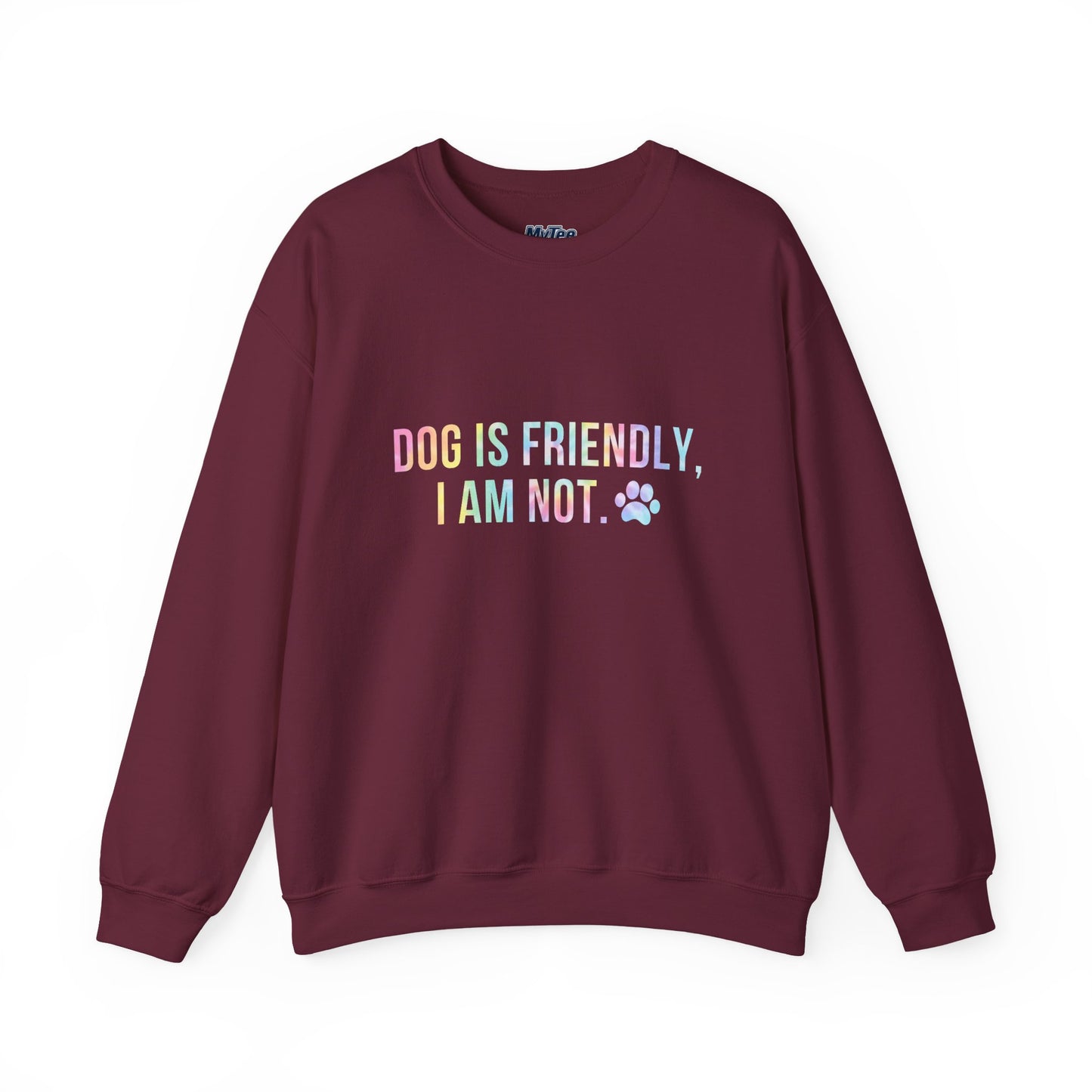 Dog Is Friendly, I Am Not Unisex Sweatshirt - Funny Pet Lover Crewneck
