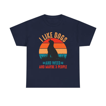 'I Like Dogs And Weed And 3 People' Unisex T-Shirt