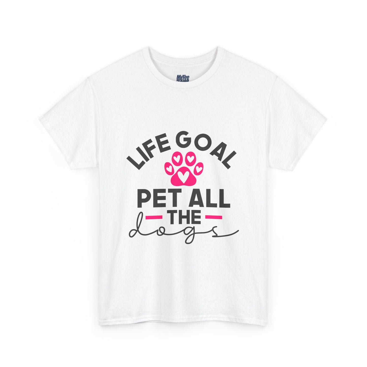 Life Goal Pet All The Dogs Unisex T-Shirt | Pet Every Pup Tee