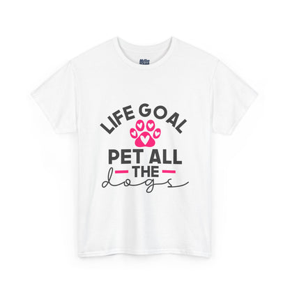 Life Goal Pet All The Dogs Unisex T-Shirt | Pet Every Pup Tee