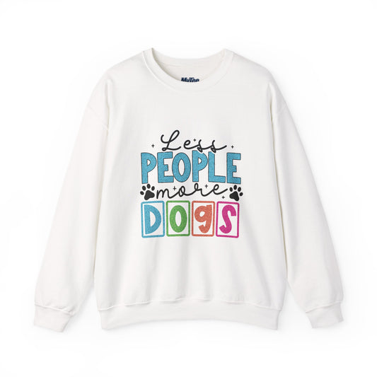 Less People More Dogs Unisex Crewneck Sweatshirt | Pet Owner Gift