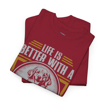 Life Is Better With A Golden Retriever Unisex T-Shirt