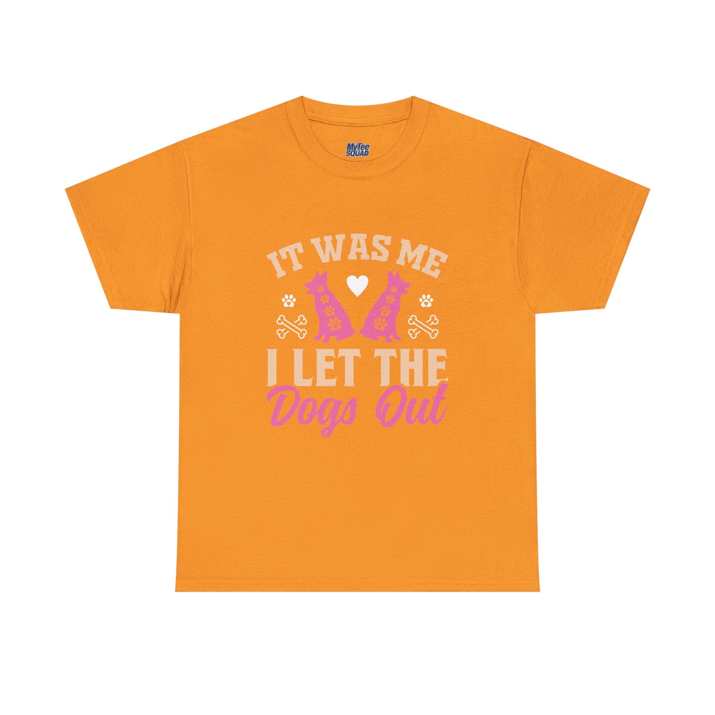 It Was Me I Let The Dogs Out Unisex T-Shirts For Dog Lover