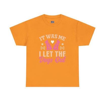 It Was Me I Let The Dogs Out Unisex T-Shirts For Dog Lover