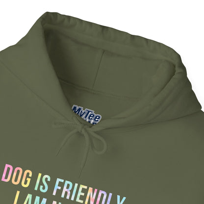 Dog Is Friendly I'm Not Unisex Hoodie | Funny Dog Apparel