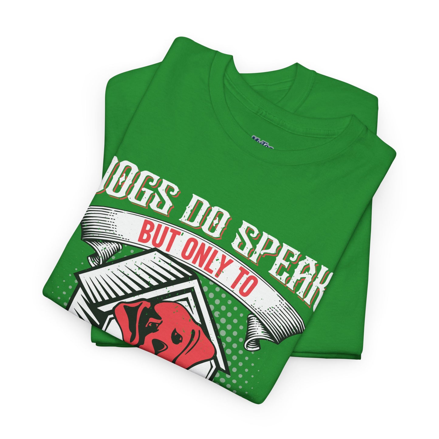 Dogs Do Speak But Only To Those Who Listen Unisex T-Shirt | Dog Lover