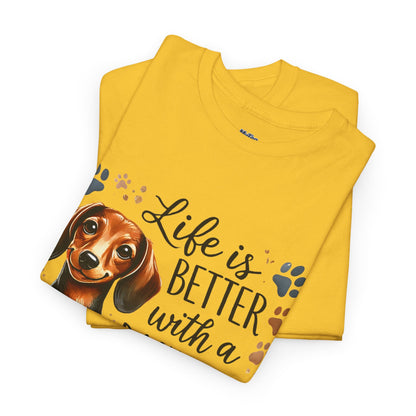 Life Is Better With A Dachshund Unisex T-Shirts | Everyday Dog Lover Style