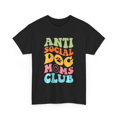 Anti Social Dog Moms Club Cotton T-Shirt - Fun & Comfy Pet Lover Tee