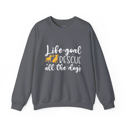 Life Goal Rescue All The Dogs Unisex Sweatshirt | Animal Rescue Merchandise