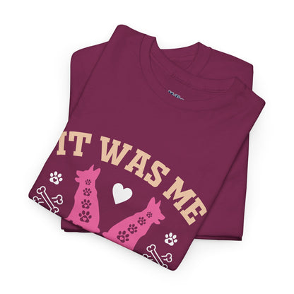 It Was Me I Let The Dogs Out Unisex T-Shirts For Dog Lover