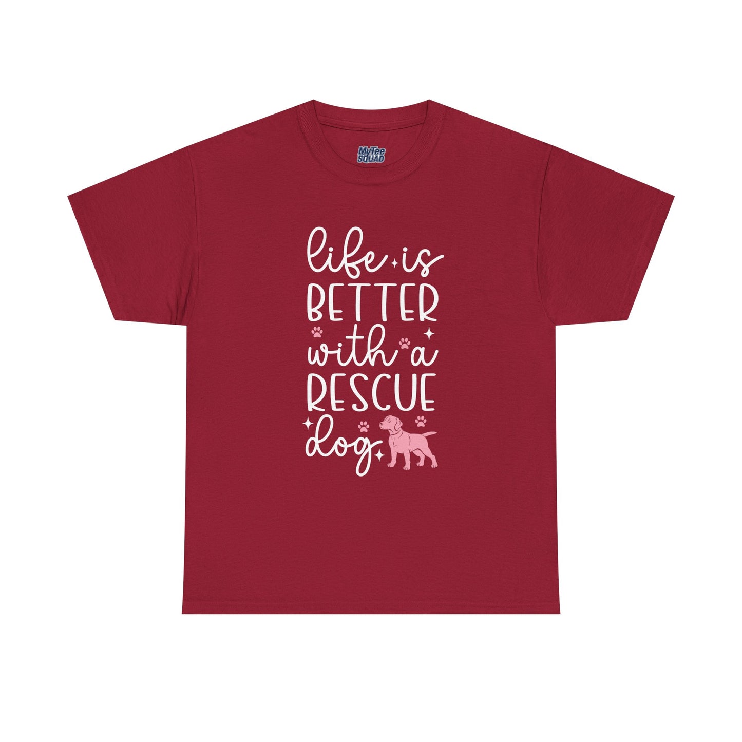Life is Better With A Rescue Dog Casual T-Shirt