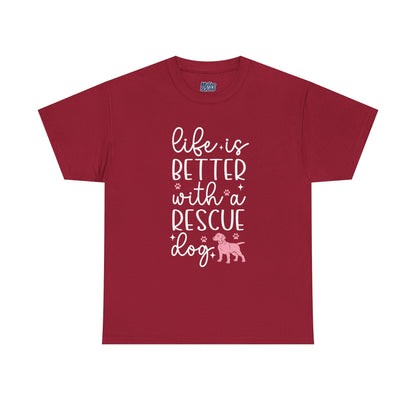 Life is Better With A Rescue Dog Casual T-Shirt