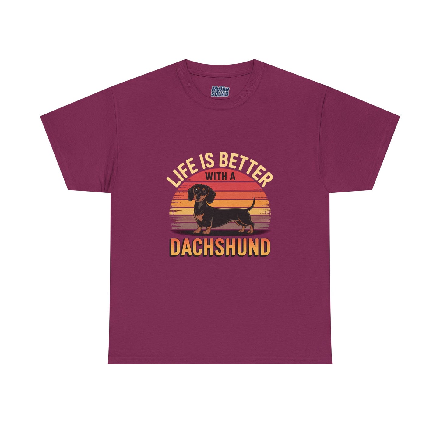 Life is Better With A Dachshund Unisex T-Shirt | Pet Owner Gift