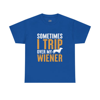 Sometimes I Trip OVer My Wiener Unisex T-Shirts