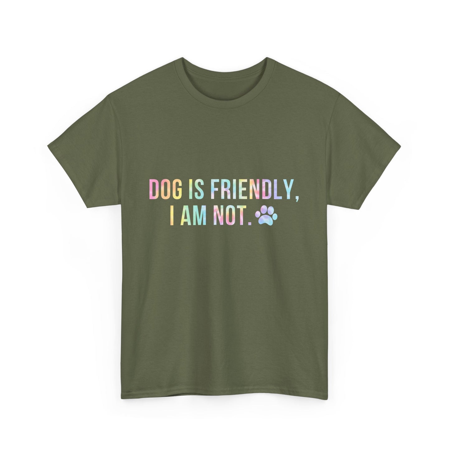 Dog Is Friendly, I Am Not. Dog Owner Attitude Cotton T-Shirt