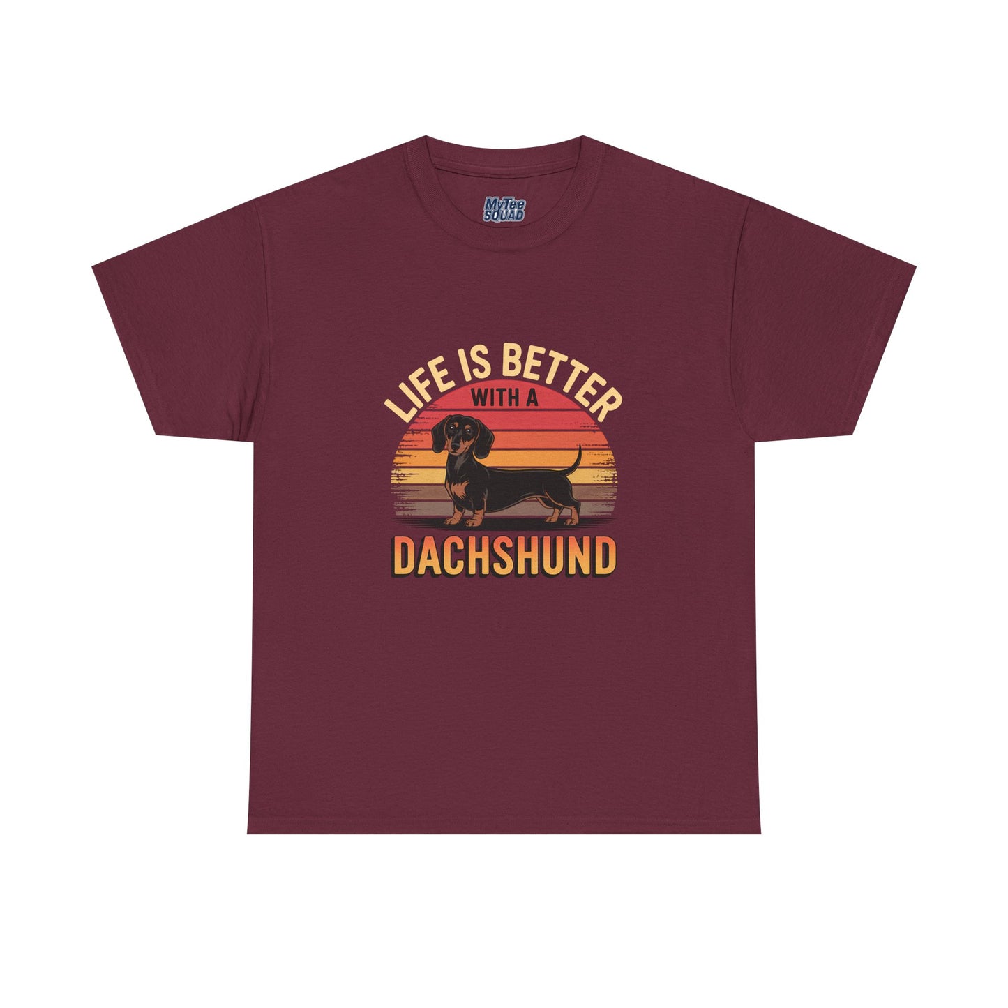 Life is Better With A Dachshund Unisex T-Shirt | Pet Owner Gift