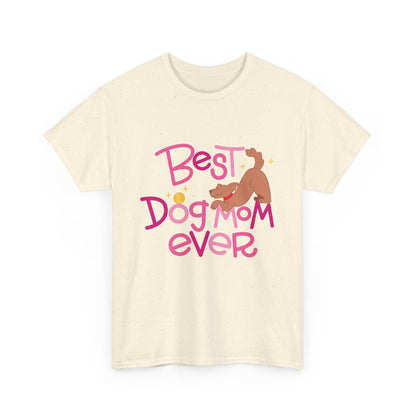Best Dog Mom Ever Cotton T-Shirt For Proud Mothers