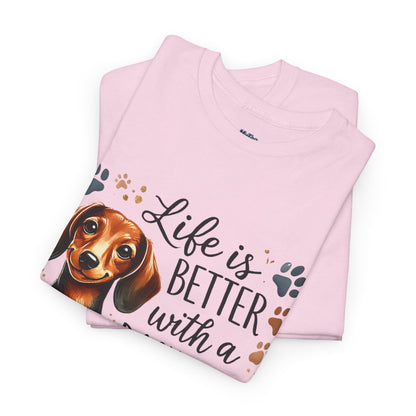 Life Is Better With A Dachshund Unisex T-Shirts | Everyday Dog Lover Style