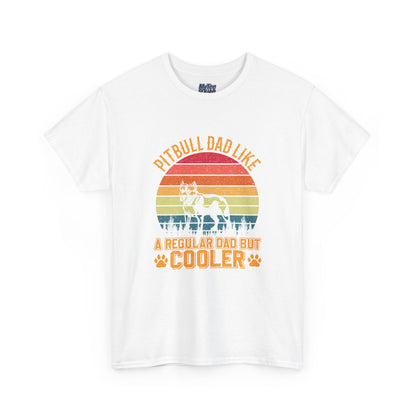 Pitbull Dad Like A Regular Dad But Cooler T-Shirt | Best Gift For Dog Father