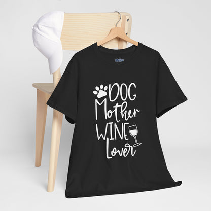 Dog Mother Wine Lover - Cotton T-Shirt