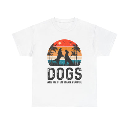 Dogs Are Better Than People Unisex T-Shirt