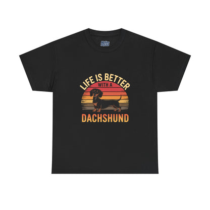 Life is Better With A Dachshund Unisex T-Shirt | Pet Owner Gift