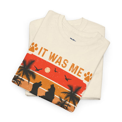 It Was Me I Let the Dogs Out Unisex T-Shirt – Funny Dog Owner Tee