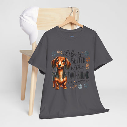 Life Is Better With A Dachshund Unisex T-Shirts | Everyday Dog Lover Style
