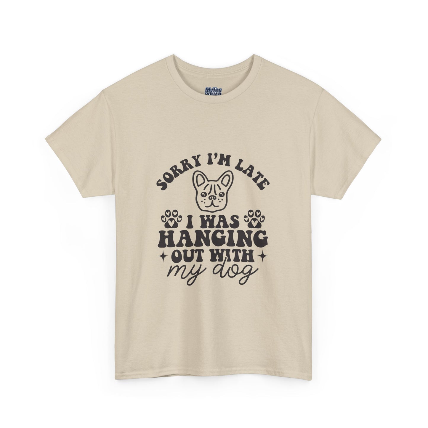 'Sorry I'm Late, I Was Hanging Out with My Dog' Unisex T-Shirt