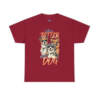 Life is Better With Dog Unisex T-shirt