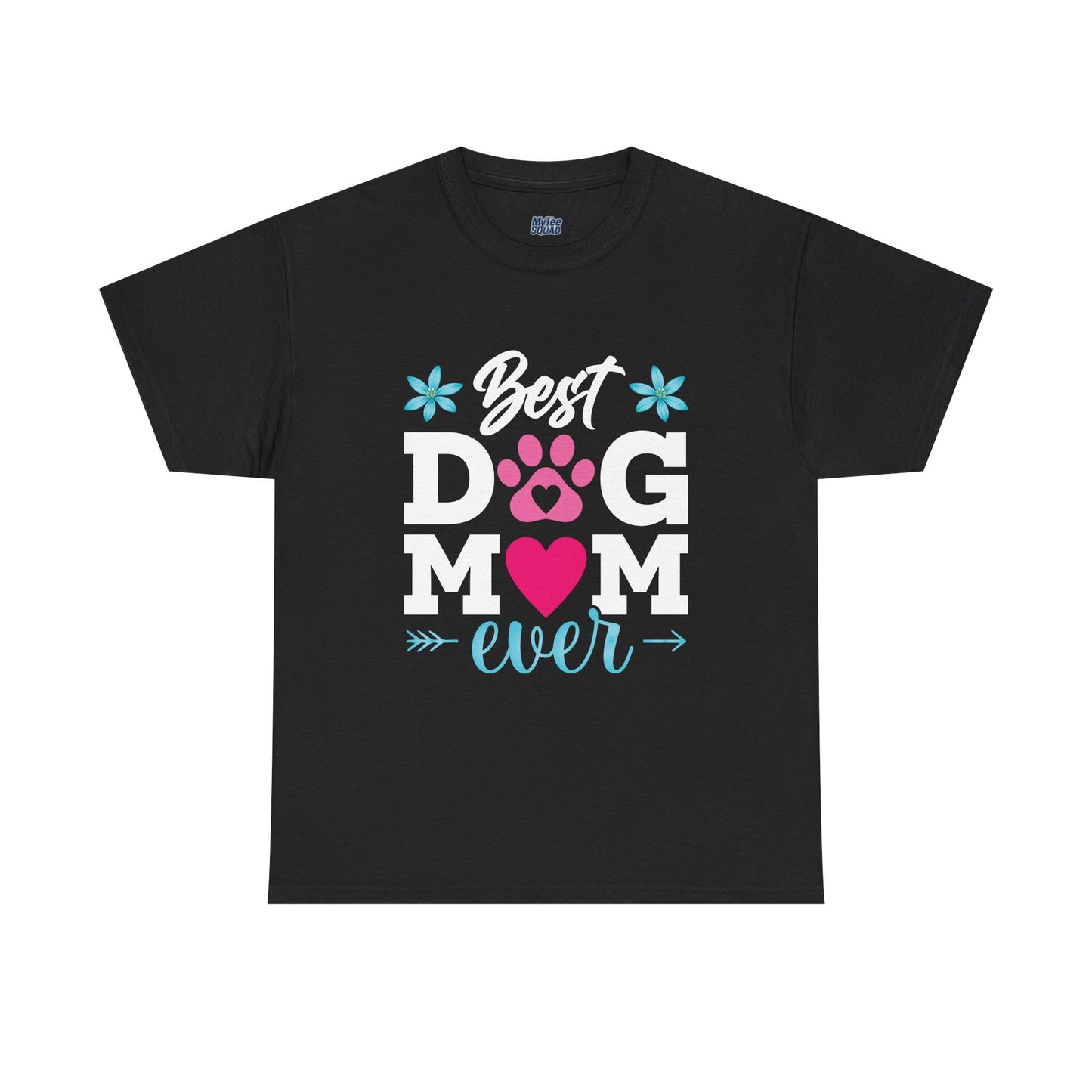 Best dog Mom Ever Cotton T-Shirt