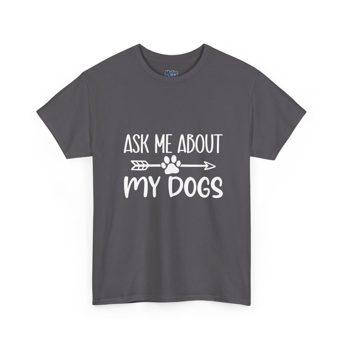 Ask Me About My Dogs Unisex Cotton T-Shirt | Dog Lover Gift