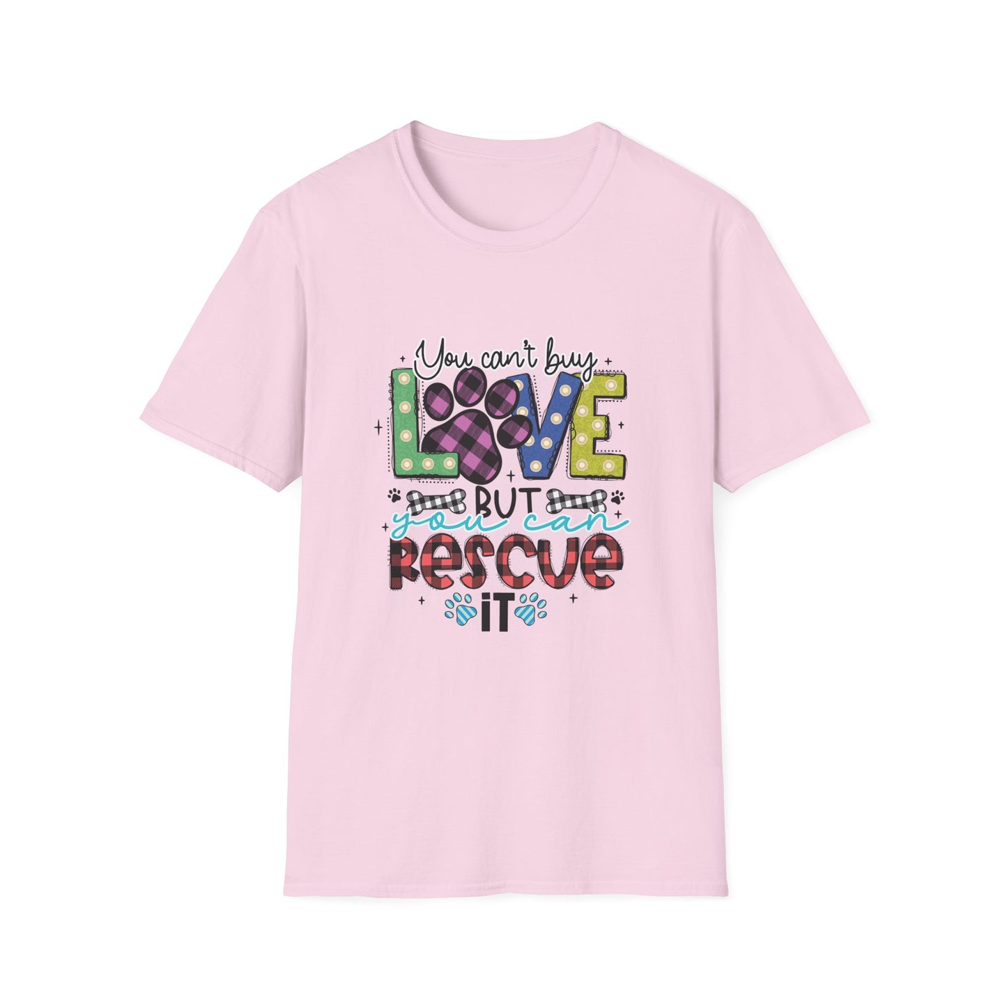 You Can't Buy Love But Rescue Unisex T-Shirt