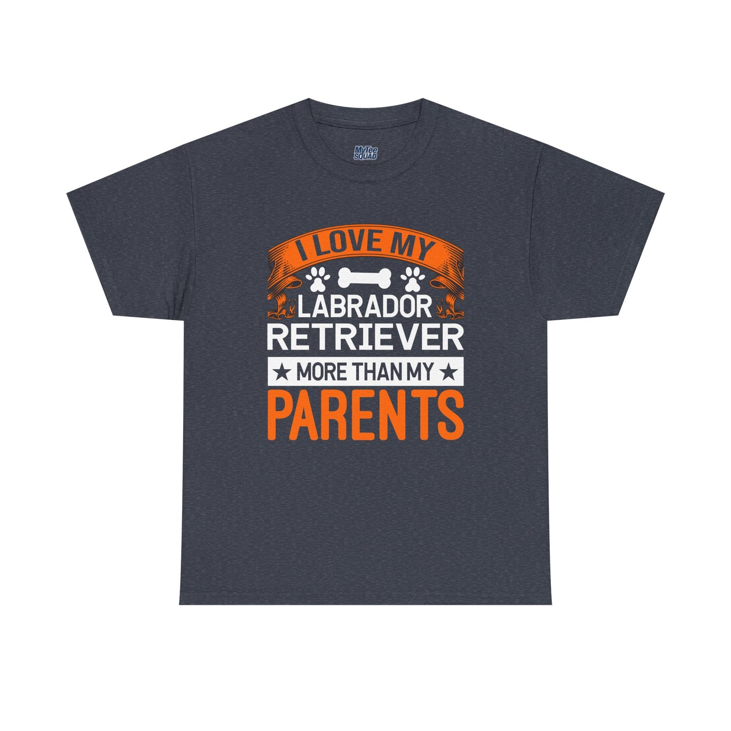 I Love My Labrador Retriever More Than My Parents Unisex T-Shirts