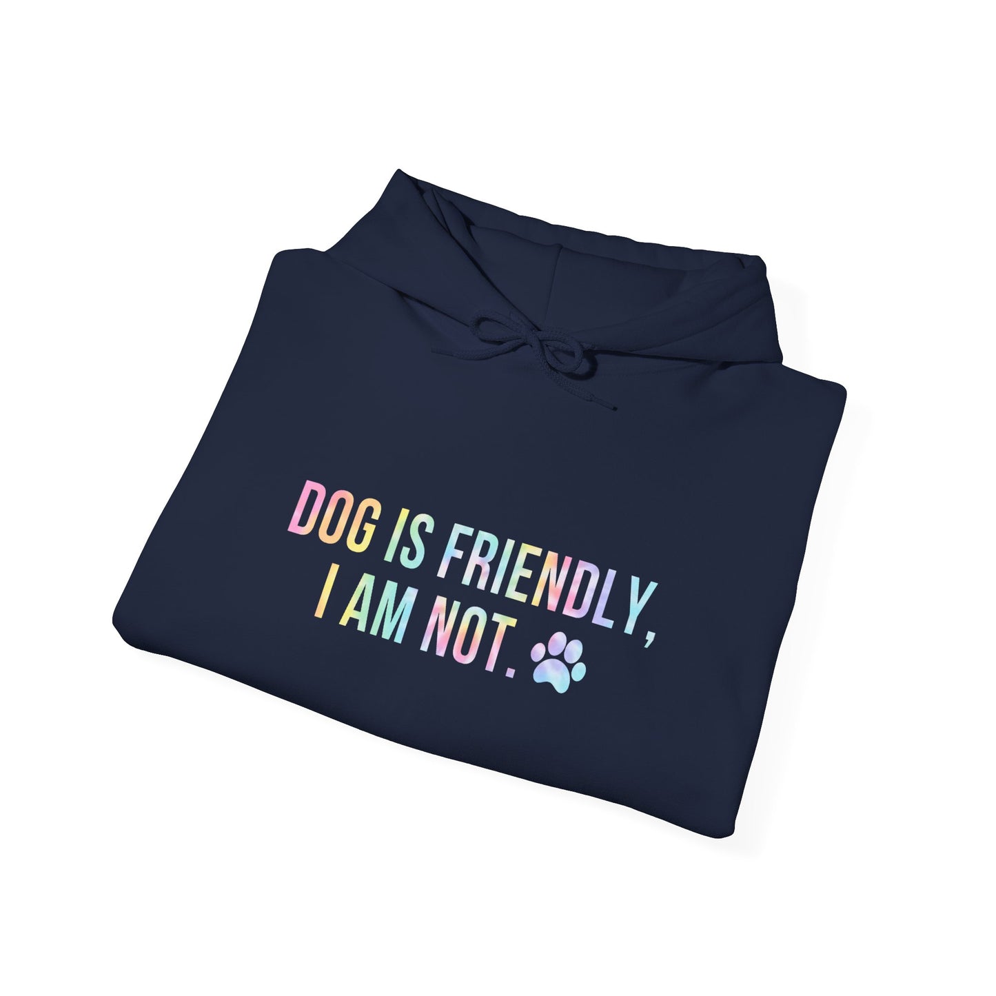 Dog Is Friendly I'm Not Unisex Hoodie | Funny Dog Apparel