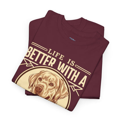 Life is Better With a Labrador Retriever Unisex T-Shirts