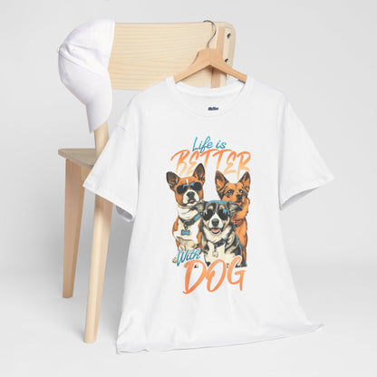 Life is Better With Dog Unisex T-shirt