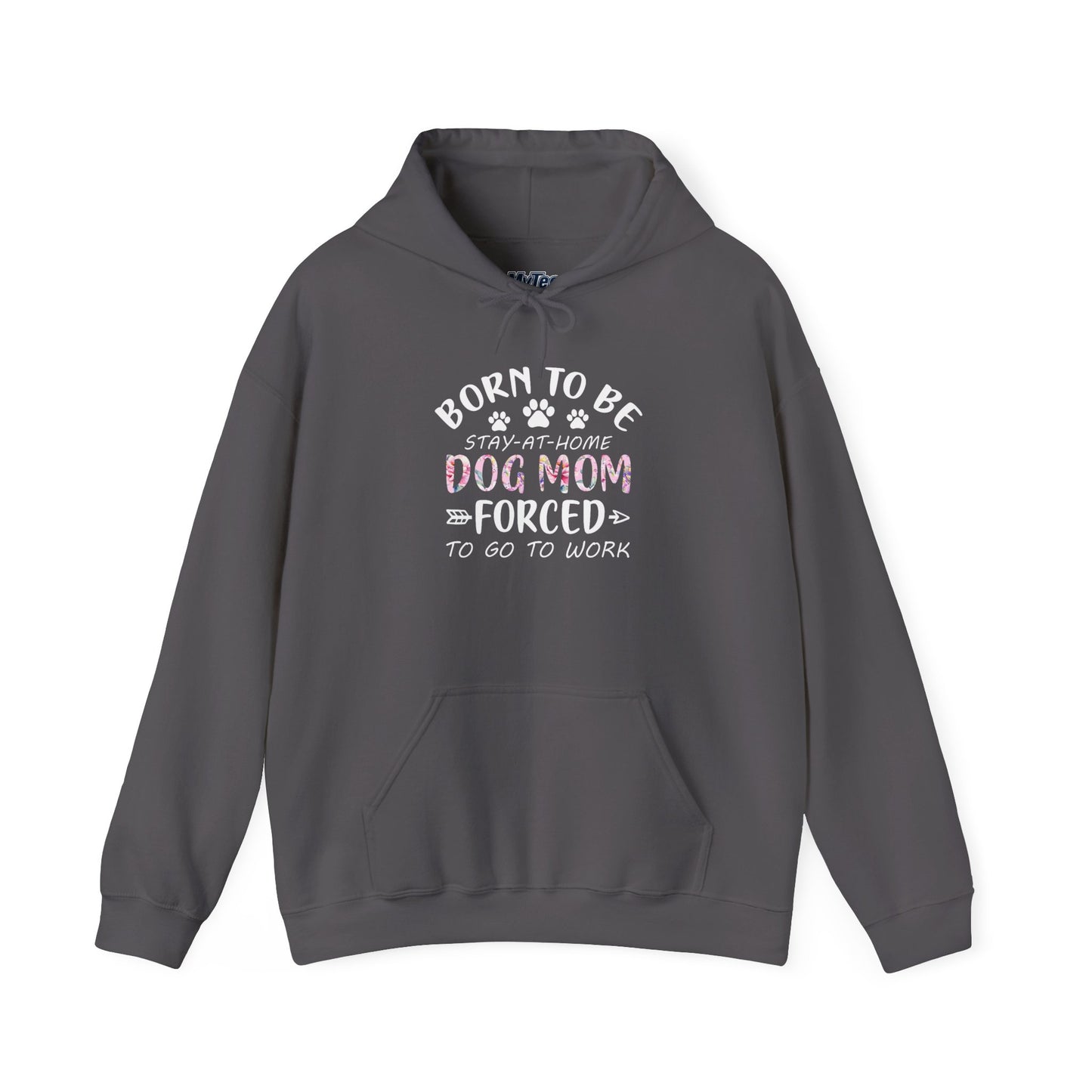 Born To Be Stay-At-Home Dog Mom, Forced To Go To Work Unisex Hoodie
