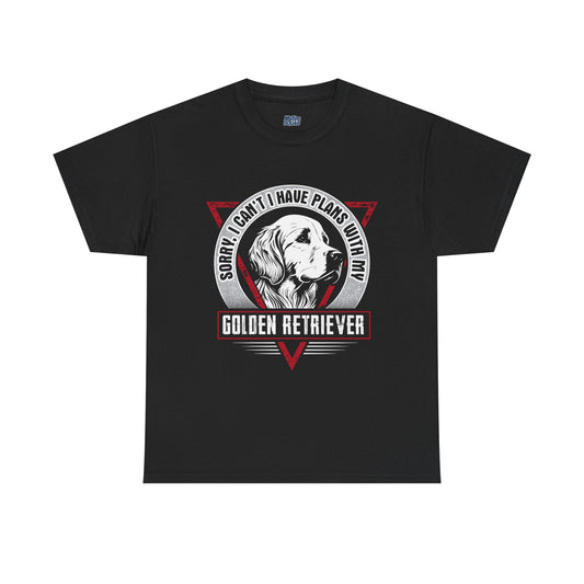 Sorry I Can't I Have Plans With My Golden Retriever Unisex T-Shirts