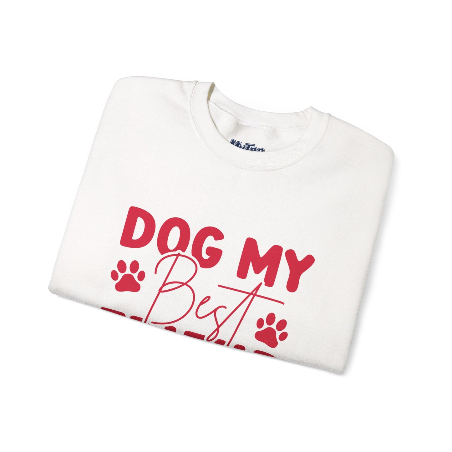 Dog My Best Friend Unisex Sweatshirt – Sweet & Comfy