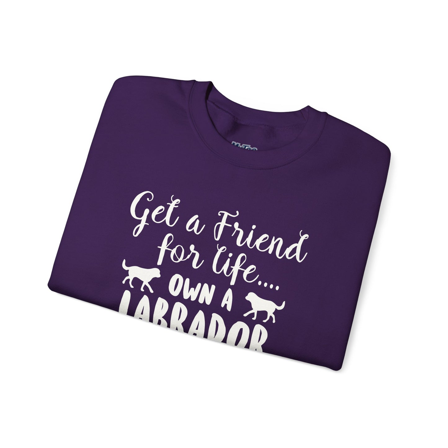 Get A Friend For Life: Own A Labrador Sweatshirts | Dog Lover Gift