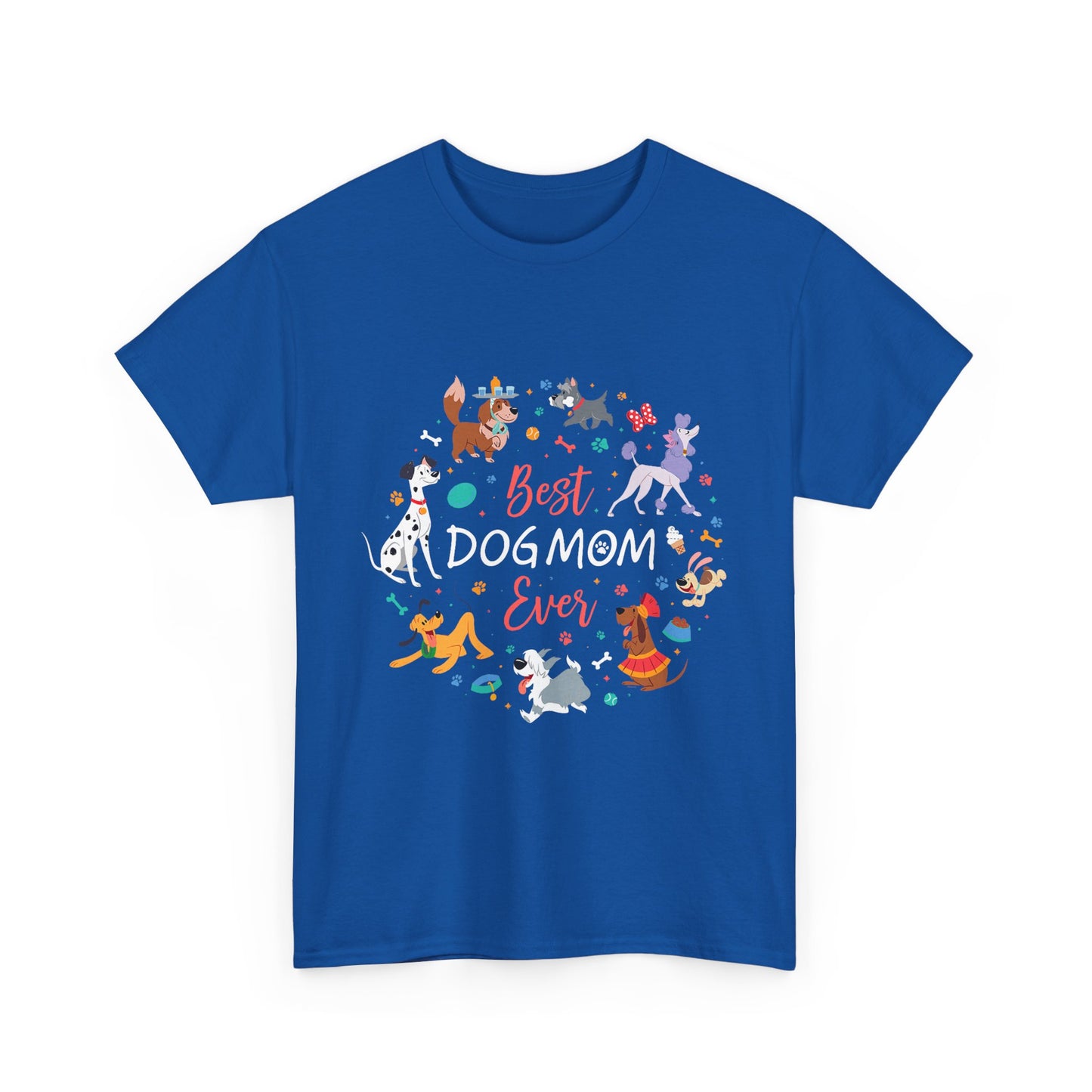 Best Dog Mom Ever Cotton T-Shirt In A Dog Universe