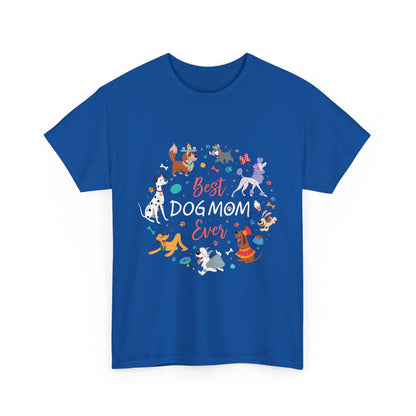 Best Dog Mom Ever Cotton T-Shirt In A Dog Universe