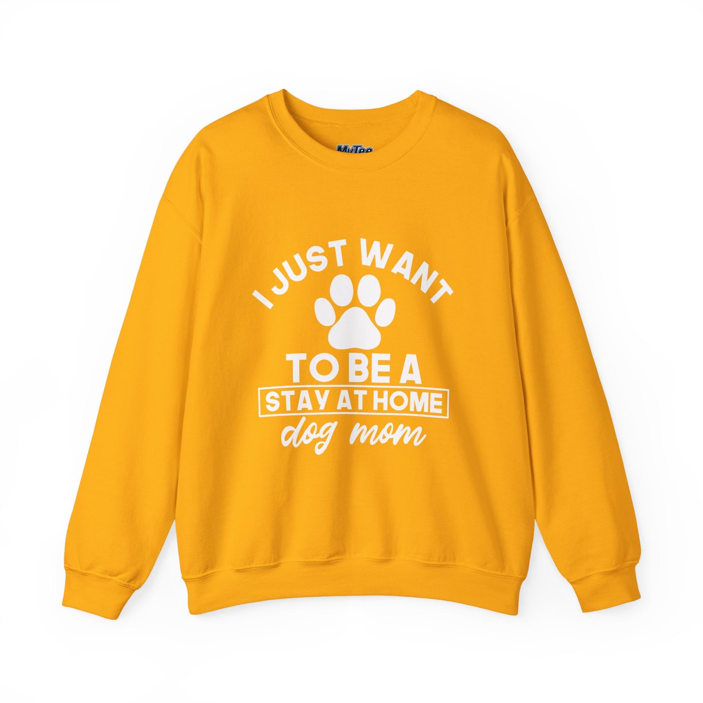Stay-at-Home Dog Mom Sweatshirt- The Ultimate Dog Lover Dream