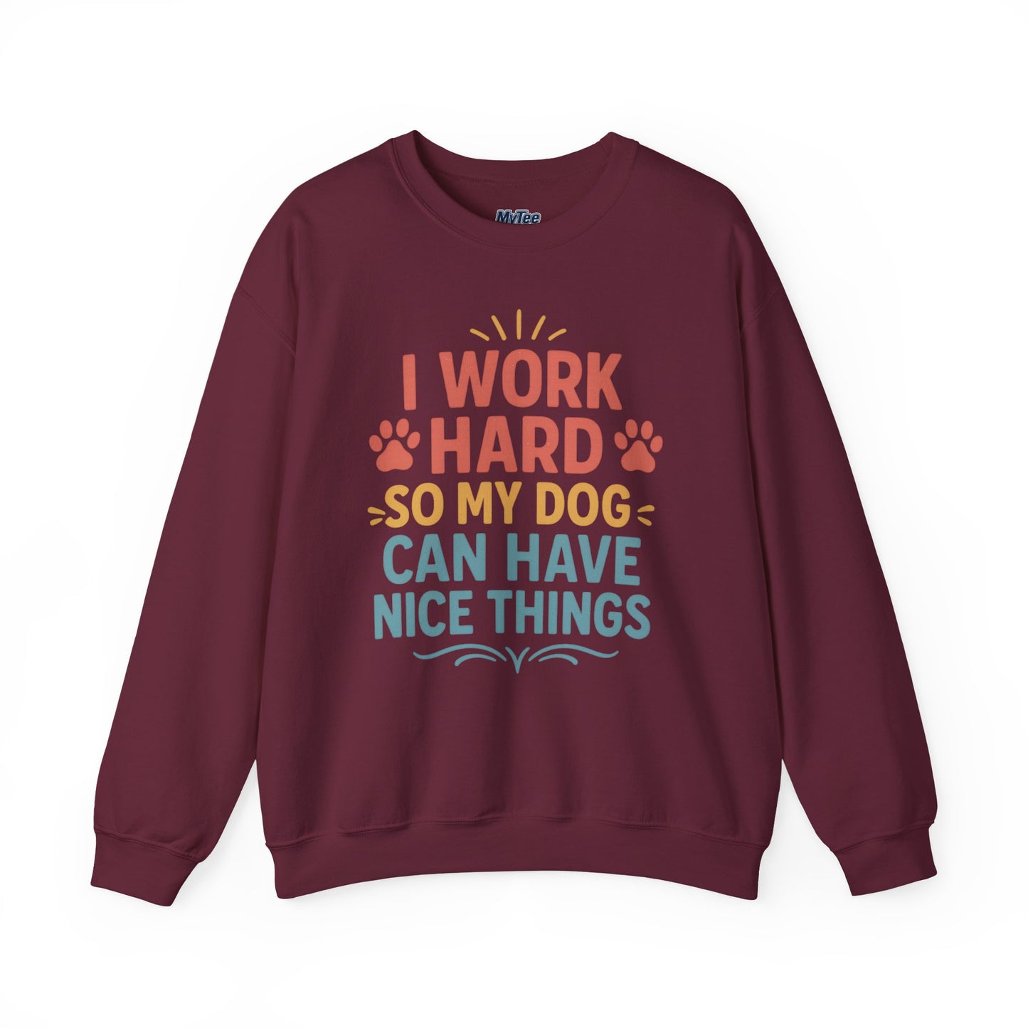 'I Work Hard So My Dog Can Have Nice Things' Unisex Sweatshirt | Cozy Pet Owner Gift