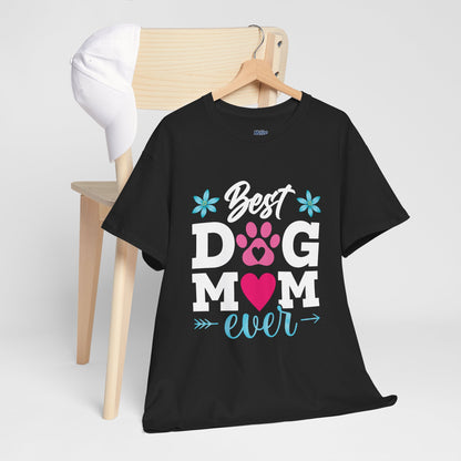 Best dog Mom Ever Cotton T-Shirt